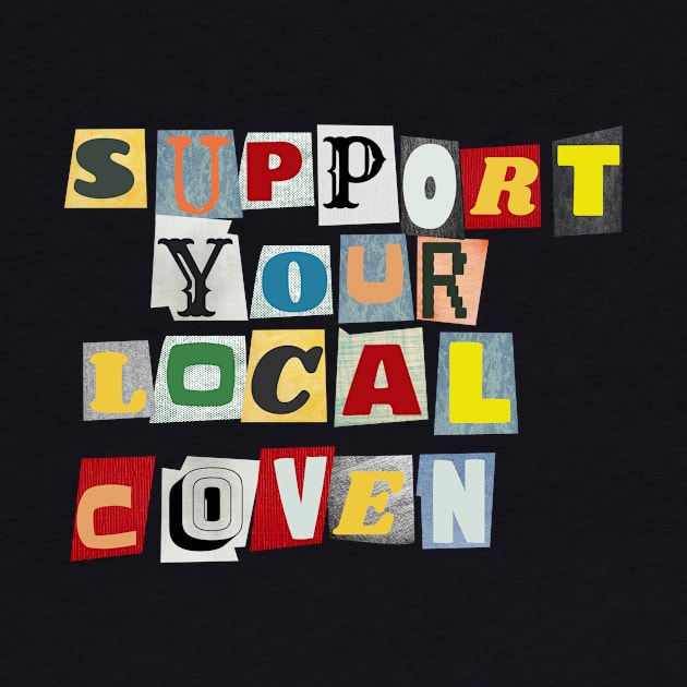 Support Your Local Coven by PhraseAndPhrase